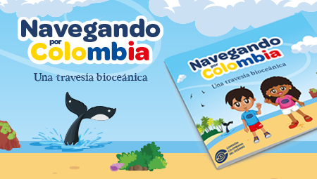 Lee más sobre el artículo Conoce y descarga nuestra nueva cartilla infantil “Navegando por Colombia. Una travesía bioceánica”