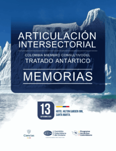 Lee más sobre el artículo Memorias Articulación intersectorial – Colombia Miembro Consultivo del Tratado Antártico