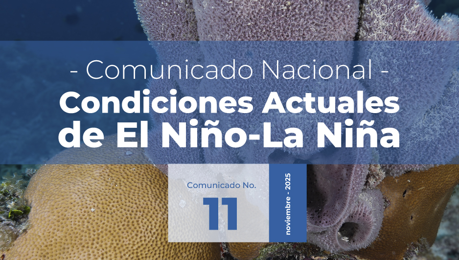 Seguimiento de los Fenómenos EL NIÑO – LA NIÑA Comunicado No. 11 de 2025