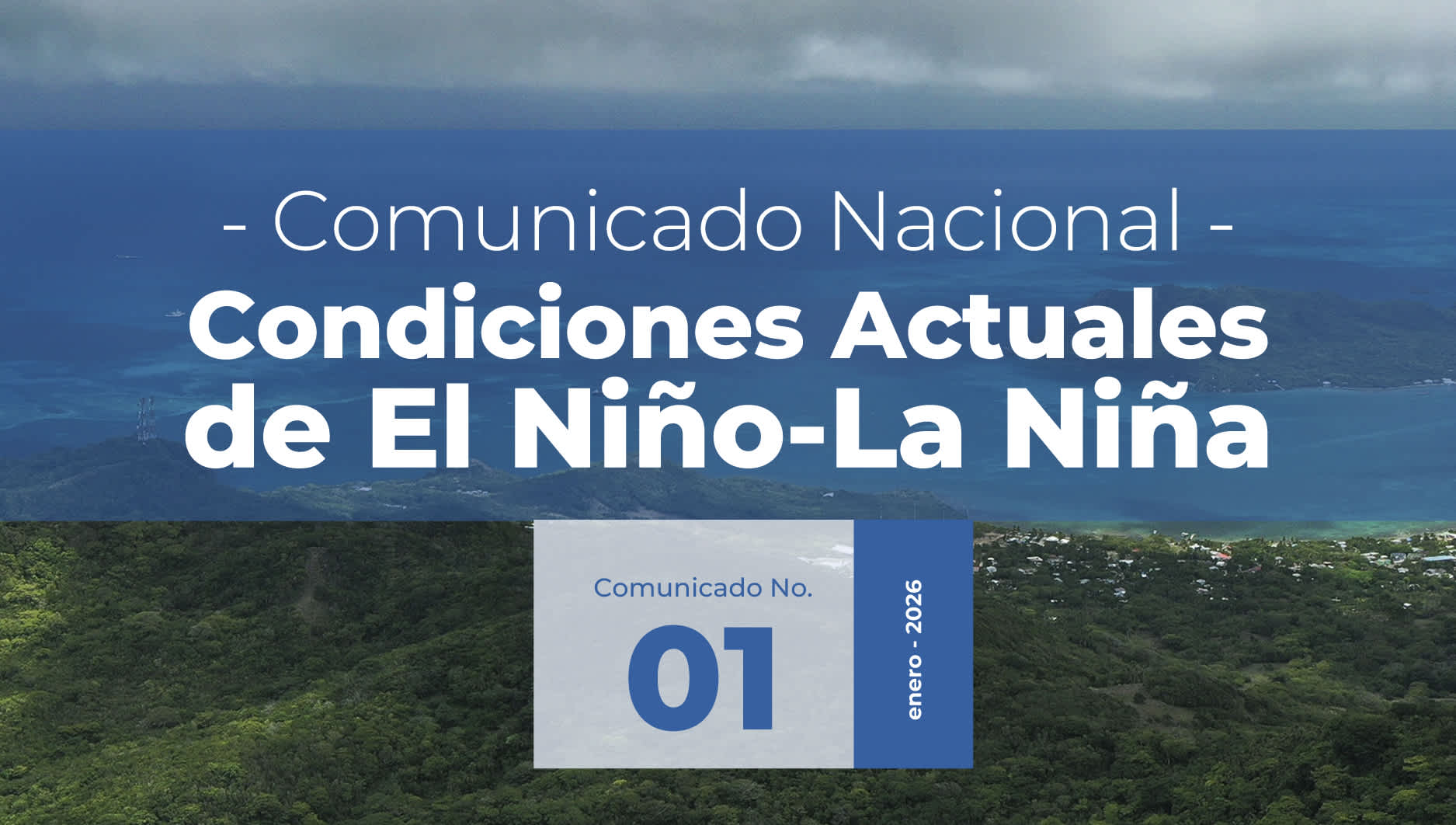 Seguimiento de los Fenómenos EL NIÑO – LA NIÑA Comunicado No. 1 de 2026